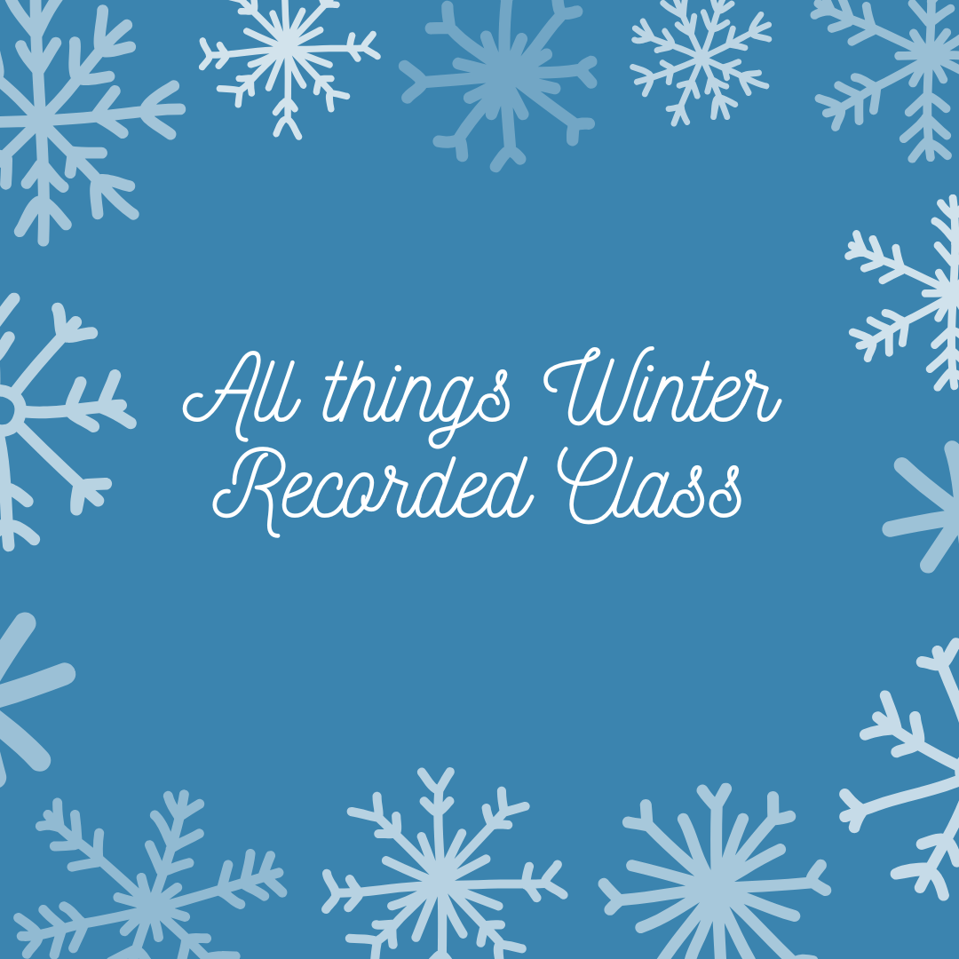 All Things Winter Recorded Class
