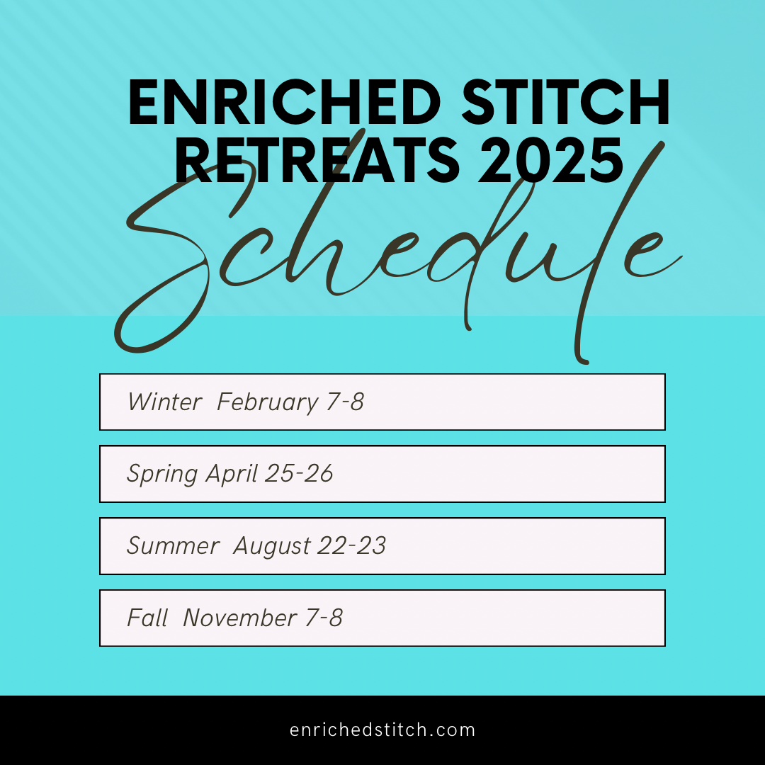 Enriched Stitch 2025 Retreats