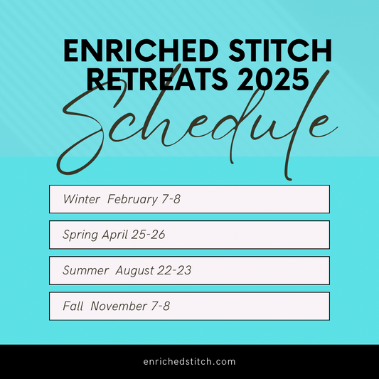 Enriched Stitch 2025 Retreats