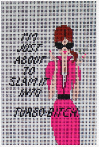 Vallerie Needlepoint Gallery needlepoint canvas of a woman in pink with sunglasses and a martini with the phrase "I'm just about to slam it into turbo-bitch"