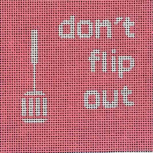 Vallerie Needlepoint Gallery square needlepoint canvas of a spatula with the pun phrase "don't flip out" designed to be a coaster - the perfect punny gift!